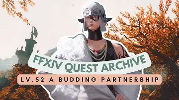 Lv.52 A Budding Partnership | No Commentary | FFXIV Quest Archive