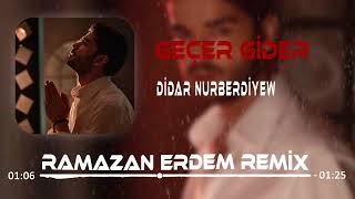 Didar Nurberdiyew - Geçer Gider (Ramazan Erdem Remix) Yine geceleri yazmışsın. Resimi