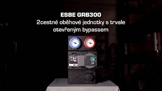 Novinka: Esbe Grb300 - 2Cestné Oběhové Jednotky S Trvale Otevřeným Bypassem