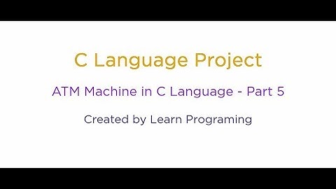C Language project - ATM Machine part 5