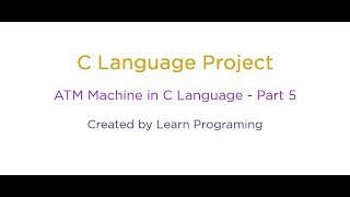 C Language project - ATM Machine part 5