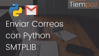 Enviar correos con Python usando smtplib