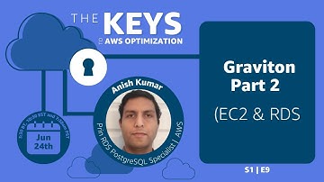 The Keys to AWS Optimization | S1 E9 | Graviton Part 2 (EC2 and RDS)