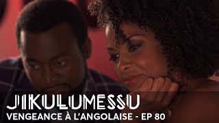 JIKULUMESSU - S1- Épisode 80 en français - Vengeance à l'angolaise en HD