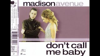 Madison Avenue - Don&#39;t Call Me Baby