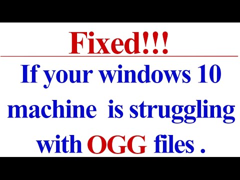 OGG file is not playing/copying in windows 10 computer.