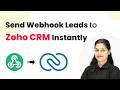 Send Webhook Leads to Zoho CRM Instantly