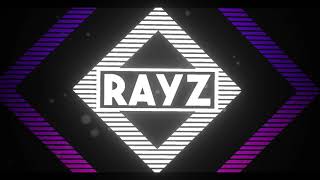 Rayz intro  [by EHUNTER]