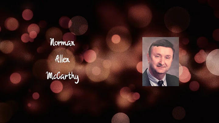 Norman A. McCarthy Video Tribute