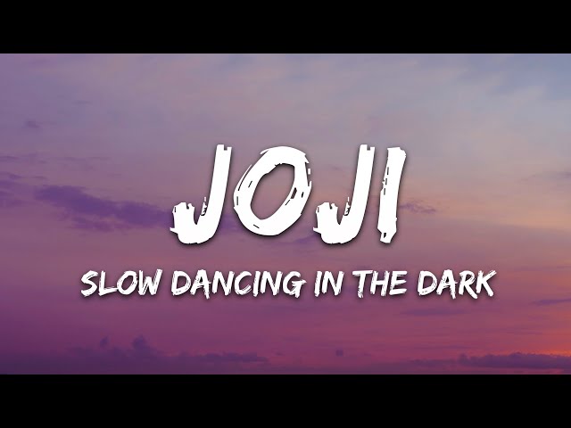 Joji - SLOW DANCING IN THE DARK (Lyrics) class=