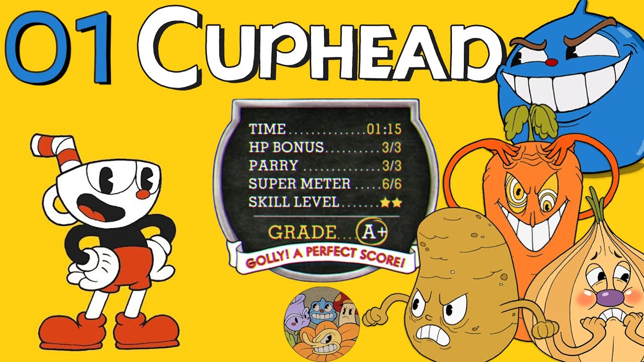 Cuphead (A+ Perfect Scores) - Part 1