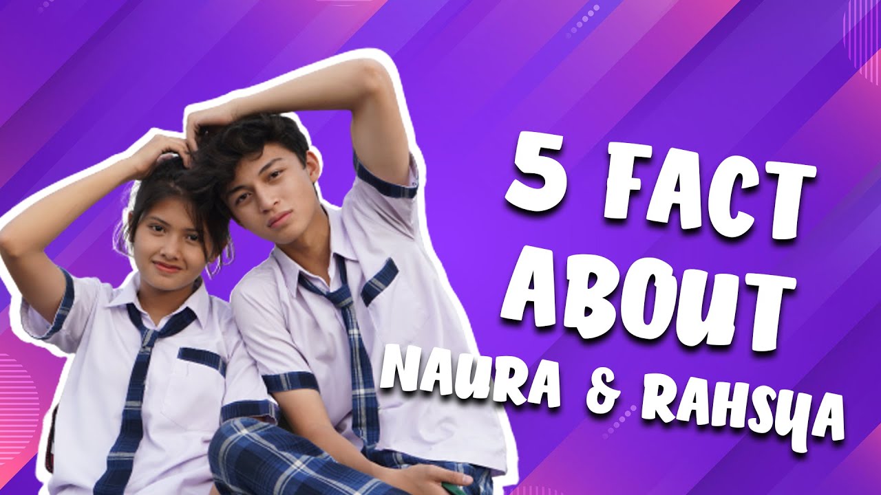 5 Facts About Naura & Rahsya | Saling Jealous Satu Sama Lainnya Nih...