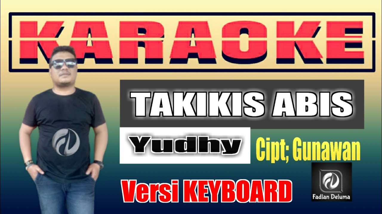 KARAOKE TAKIKIS ABIS Yudhy Ciptaan Gunawan | Versi Musik Keyboard