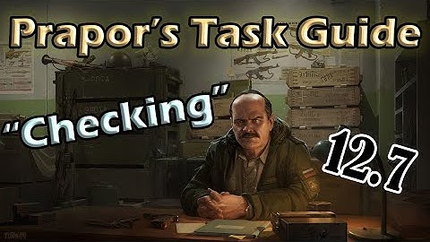 2. Escape From Tarkov Task Guide | Prapor : Checking 12.7