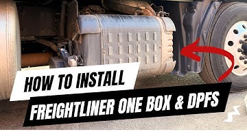 How to Install Freightliner One Box and DPF filter - A Step-By-Step Guide