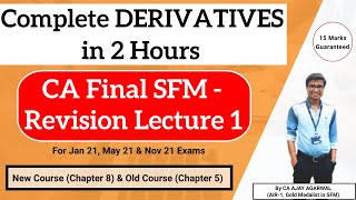 CA Final SFM Revision Lecture 1 | Complete DERIVATIVES in 2 Hours |New & Old | CA AJAY AGARWAL AIR 1
