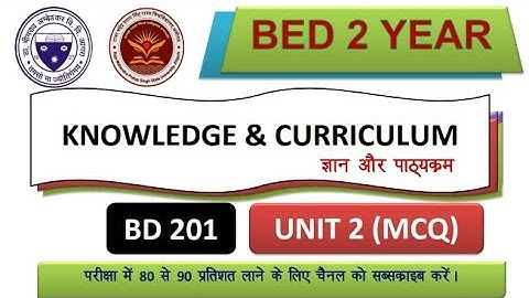 B.Ed. 2 Year BD 201 Knowledge & Curriculum 2023| #dbrau Agra #rmpsu Aligarh #fsu shikohabad| UNIT 2