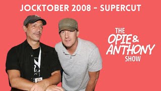 Opie & Anthony - Jocktober 2008 (SUPERCUT)