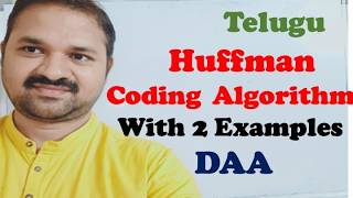 DAA in Telugu | Huffman Coding Algorithm with Example - Greedy Method | Design & Analysis of Algorit