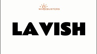 LAVISH (adjective) Meaning with Examples in Sentences | GRE GMAT LSAT SAT ESL