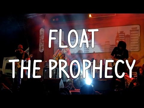 Float (+) The Prophecy
