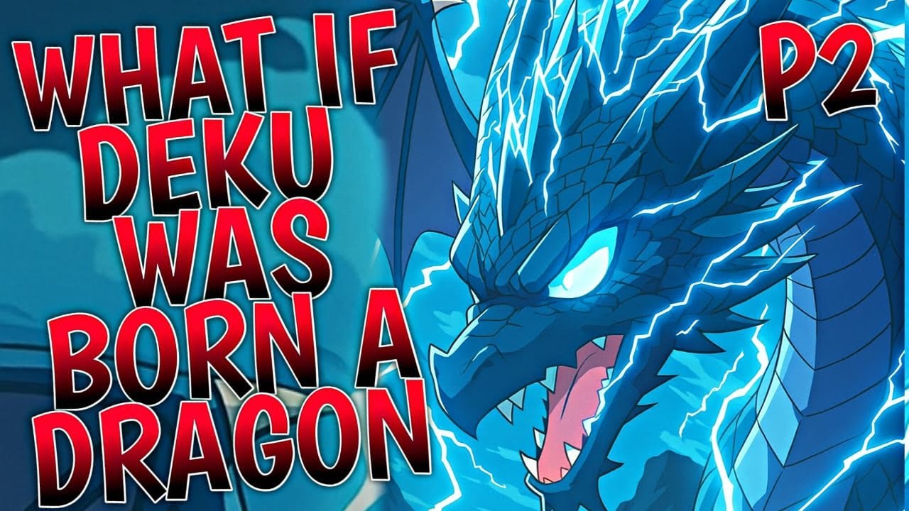 What If Deku Was Born a Dragon | Part 2