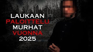 Laukaan Paloittelumurhat Vuonna 2025 Rikostarinoita Suomesta