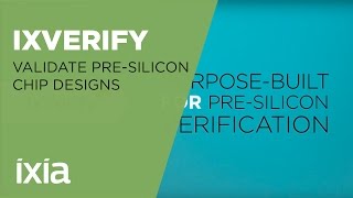 IxVerify - Validate pre-silicon chip designs