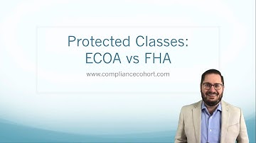Protected Classes: ECOA vs FHA