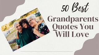 50 Best Grandparents Quotes You Will Love I Grandparents day card quotes