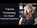 Trauma processing  doc snipes experience
