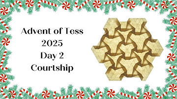 Advent of Tess 2025 Day 2: Courtship Origami Tessellation Tutorial