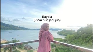 rayola (rinai pun jadi juo)