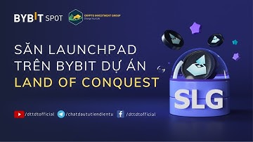Tham gia Launchpad 15 của Bybit: The Land of Conquest
