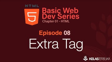 Belajar Web Dasar [HTML] - Episode 08 - Extra Tag