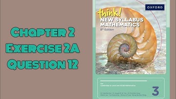 Oxford Think New Syllabus Mathematics 8th Edition | Book 3 | Chapter 2 | Exercise 2A | Question 12