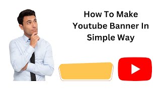 How To Make Youtube Banner In Simple Way Asd Tech Uiogfd