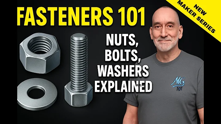 Fasteners 101: Nuts, Bolts, Washers Explained #MG101Fasteners #MakerGarage101