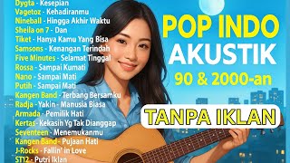 Download Lagu LAGU INDONESIA 90-an \u0026 2000-an BAND POP HITS NOSTALGIA | Playlist Full Album Akustik I TRENDING 2025 MP3 Download Lagu LAGU INDONESIA 90-an \u0026 2000-an BAND POP HITS NOSTALGIA | Playlist Full Album Akustik I TRENDING 2025 MP3