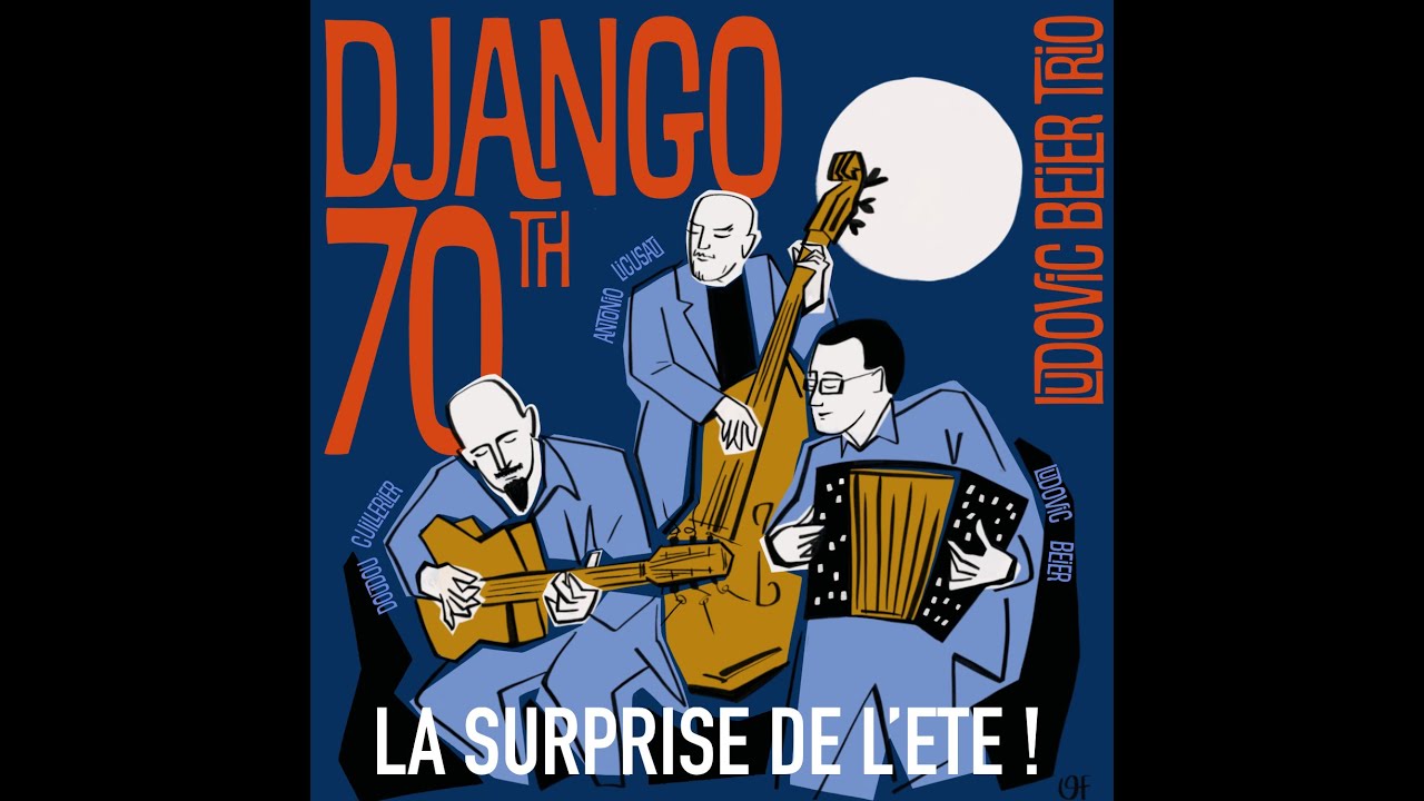 DJANGO 70TH - Présentation Album : La surprise de l'été ! Sortie ...