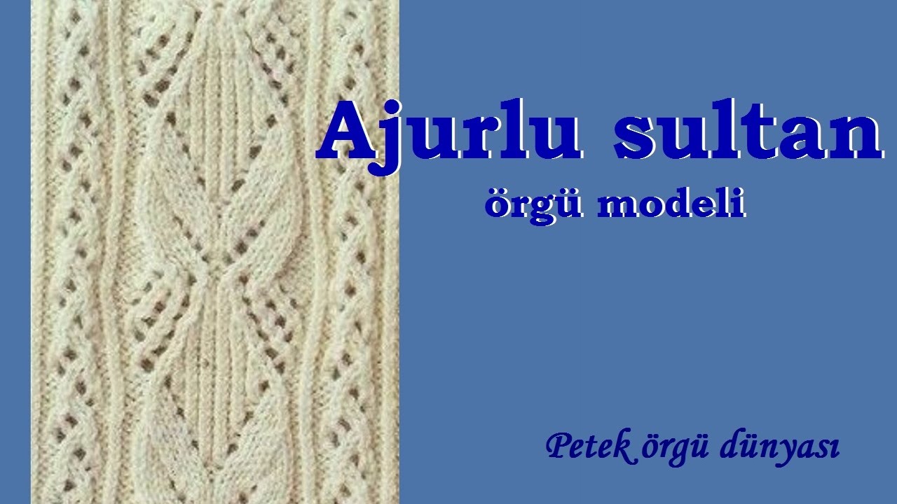 Ajurlu sultan örgü modeli