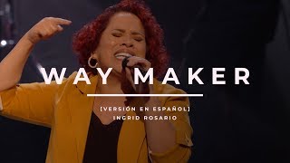 Video thumbnail of "Way Maker (En Español) - Ingrid Rosario - Iglesia Lakewood"