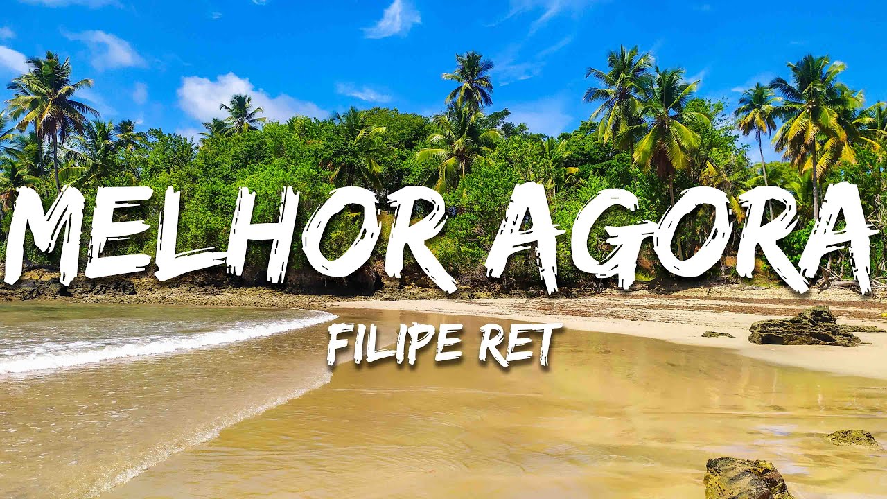 Filipe Ret - Melhor Agora (Letra/Lyrics) - YouTube