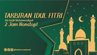 Gema Takbiran Idul Fitri ala Tarjih Muhammadiyah | Full Bedug | 2 Jam Nonstop