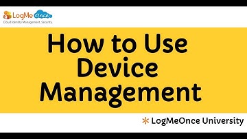 LogMeOnce Password Manager V6.0 : How to Use Device Management