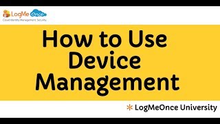 LogMeOnce Password Manager V6.0 : How to Use Device Management screenshot 3