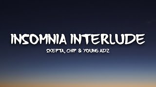Watch Skepta Chip  Young Adz Insomnia Interlude video