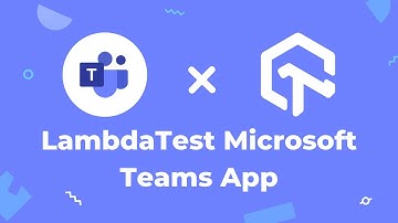 LambdaTest Microsoft Teams App For Live Interactive Real-Time Testing🔎 | LambdaTest