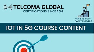 IOT in 5G Course Content: TELCOMA Training and Certifications