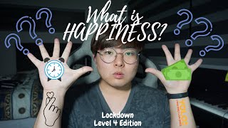 Lockdown got me thinking about - WHAT IS HAPPINESS